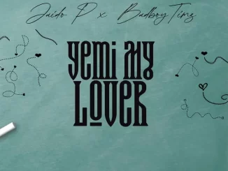 Jaido P – Yemi My Lover Ft. Bad Boy Timz