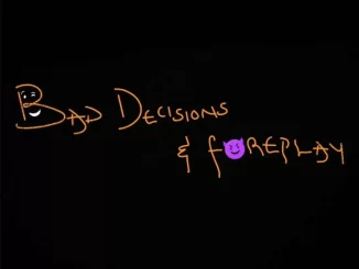 Magixx – Bad Decisions & Foreplay